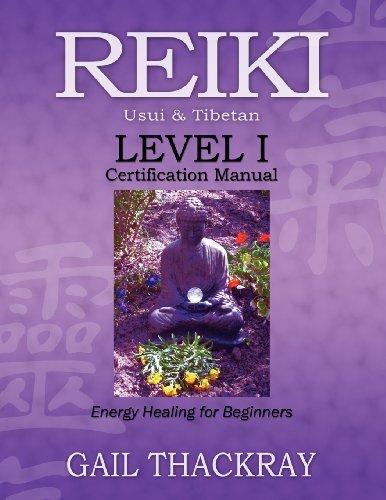 Cover for Gail Thackray · REIKI Usui &amp; Tibetan Level I Certification Manual, Energy Healing for Beginners (Taschenbuch) (2012)