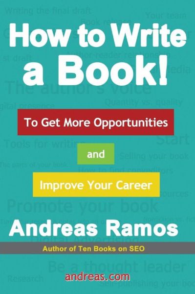 Cover for Andreas Ramos · How to Write a Book!: to Get More Opportunities and Improve Your Career (Paperback Book) (2014)