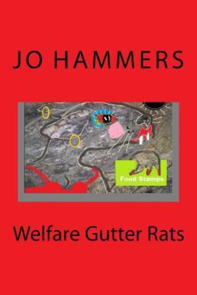 Cover for Jo Hammers · Welfare Gutter Rats (Paperback Book) (2016)