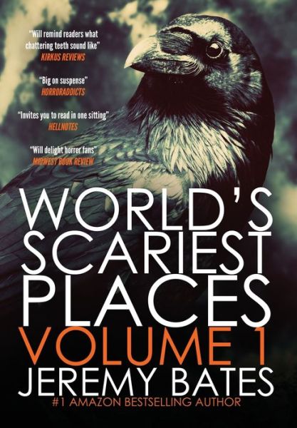 Cover for Jeremy Bates · World's Scariest Places: Volume One: Suicide Forest &amp; The Catacombs (Hardcover Book) (2015)