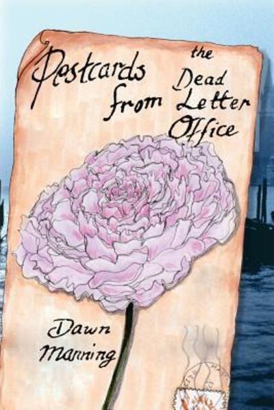 Cover for Dawn Manning · Postcards From The Dead Letter Office (Paperback Book) (2016)