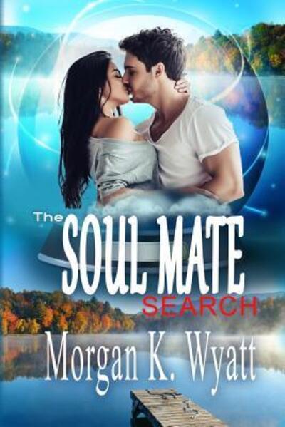 Cover for Morgan K Wyatt · The Soul Mate Search (Paperback Book) (2015)