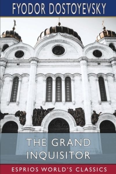 The Grand Inquisitor - Fyodor Dostoyevsky - Kirjat - Blurb - 9781006150036 - perjantai 26. huhtikuuta 2024