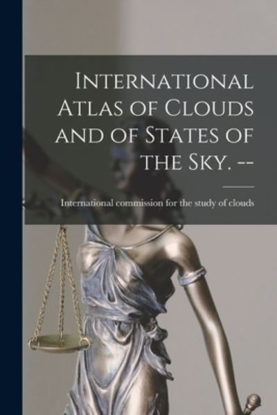 Cover for International Commission for the Stud · International Atlas of Clouds and of States of the Sky. -- (Paperback Book) (2021)