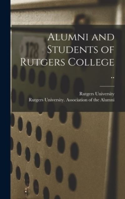 Cover for Rutgers University · Alumni and Students of Rutgers College .. (Hardcover Book) (2021)