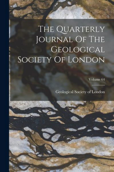 Cover for Geological Society of London · Quarterly Journal of the Geological Society of London; Volume 64 (Bok) (2022)