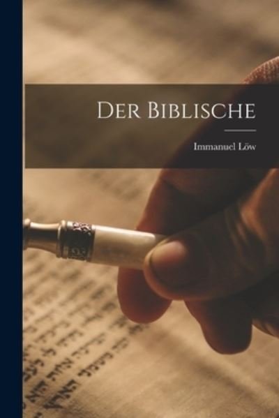 Cover for Löw Immanuel · Biblische (Book) (2022)