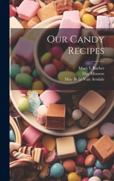 Cover for May Belle Van Arsdale · Our Candy Recipes (Book) (2023)