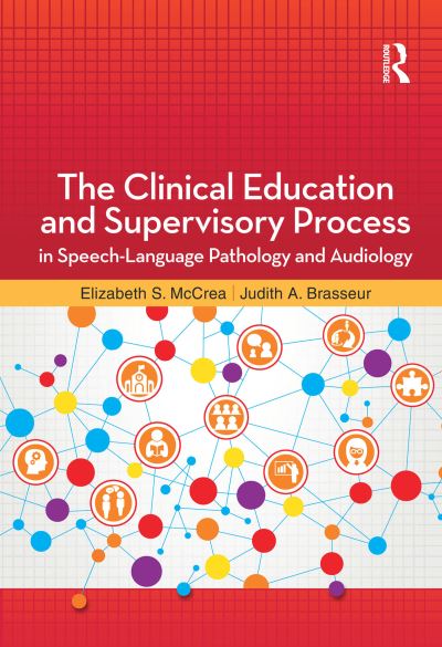 Cover for Elizabeth McCrea · The Clinical Education and Supervisory Process in Speech-Language Pathology and Audiology (Hardcover Book) (2024)