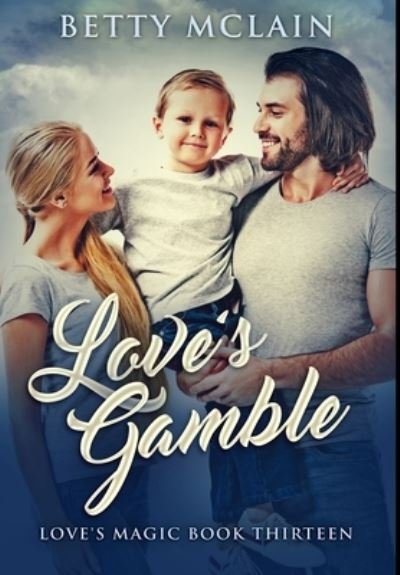 Cover for Betty McLain · Love's Gamble (Hardcover Book) (2021)