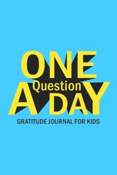 One Question A Day Gratitude Journal for Kids - Paperland - Bücher - Blurb - 9781034263036 - 26. April 2024
