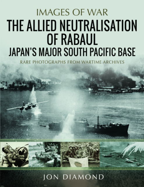 Cover for Jon Diamond · The Allied Neutralisation of Rabaul: Japan’s Major South Pacific Base (Paperback Book) (2024)