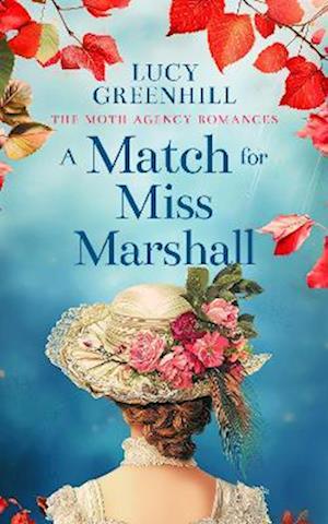 Cover for Lucy Greenhill · A Match For Miss Marshall: a sweet historical romance - The Moth Agency Romances (Paperback Book) (2025)