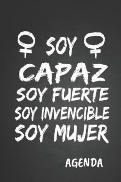 Soy Capaz Soy Fuerte Soy Invencible Soy Mujer Agenda - Casa Poblana Journals - Książki - Independently Published - 9781072713036 - 8 czerwca 2019