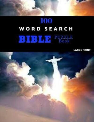 100 Word Search Bible Puzzle Book Large Print - Absalom Puzzles - Livros - Independently Published - 9781077859036 - 3 de julho de 2019