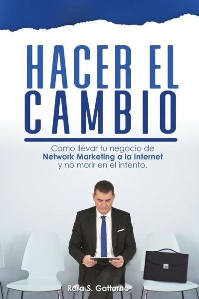Cover for Rafa S. Gattorno · Hacer El Cambio (Paperback Book) (2019)