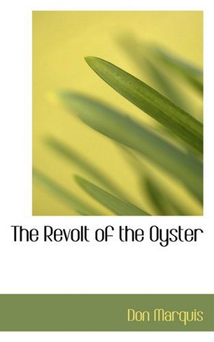 Cover for Don Marquis · The Revolt of the Oyster (Paperback Book) (2009)