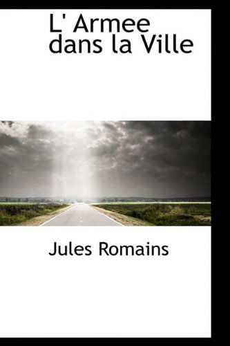 Cover for Jules Romains · L' Armee Dans La Ville (Paperback Book) [French edition] (2009)