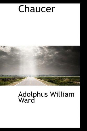 Cover for Adolphus William Ward · Chaucer (Hardcover Book) (2009)