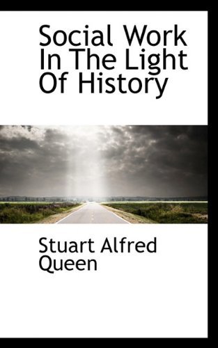 Cover for Stuart Alfred Queen · Social Work in the Light of History (Inbunden Bok) (2009)