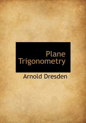 Cover for Arnold Dresden · Plane Trigonometry (Hardcover Book) (2009)