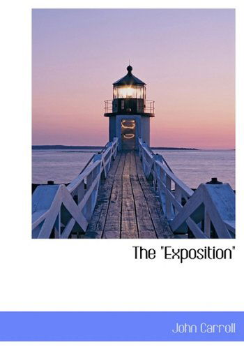 Cover for John Carroll · The &quot;Exposition&quot; (Hardcover Book) (2010)