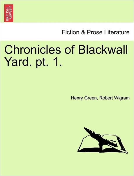 Cover for Henry Green · Chronicles of Blackwall Yard. Pt. 1. (Taschenbuch) (2011)