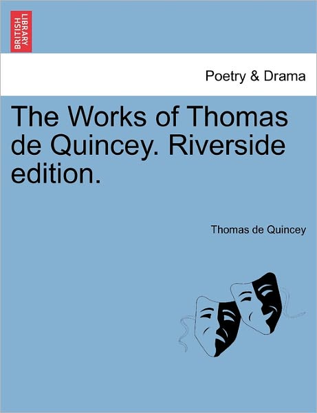 Cover for Thomas De Quincey · The Works of Thomas de Quincey. Riverside Edition. (Paperback Bog) (2011)