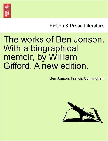 Cover for Ben Jonson · The Works of Ben Jonson. with a Biographical Memoir, by William Gifford. a New Edition. (Paperback Book) (2011)