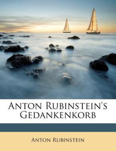 Anton Rubinstein's Gedankenk - Rubinstein - Książki -  - 9781246107036 - 