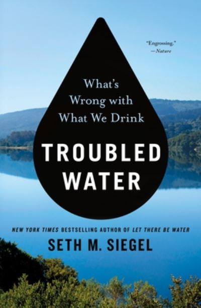 Troubled Water: What's Wrong with What We Drink - Seth M. Siegel - Books - St. Martin's Publishing Group - 9781250757036 - November 10, 2020