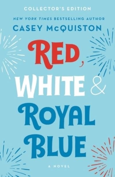 Cover for Casey McQuiston · Red, White &amp; Royal Blue: Collector's Edition: A Novel (Gebundenes Buch) (2022)