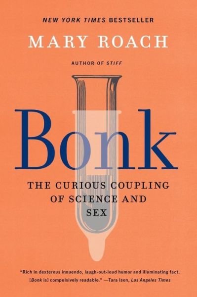 Cover for W. W. Norton &amp; Company · Bonk - The Curious Coupling of Science and Sex (Paperback Bog) (2022)