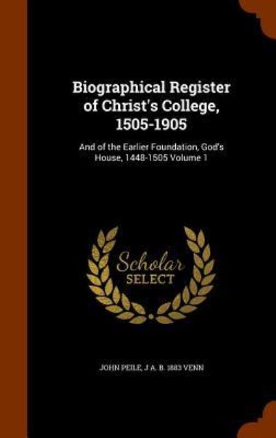 Cover for John Peile · Biographical Register of Christ's College, 1505-1905 (Hardcover Book) (2015)