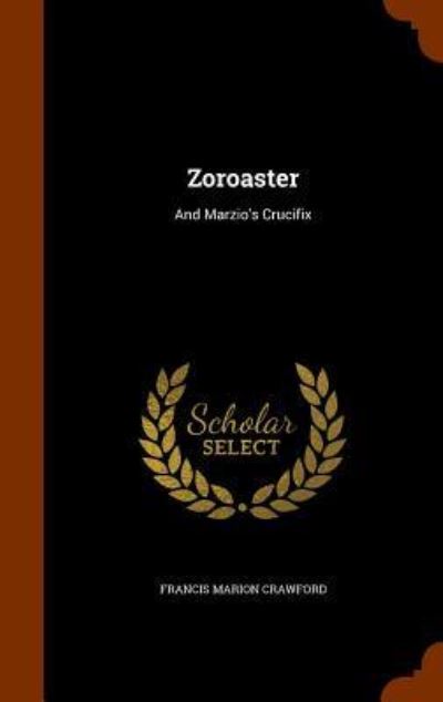 Cover for Francis Marion Crawford · Zoroaster (Hardcover Book) (2015)