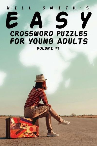Easy Crossword Puzzles For Young Adults - Volume 1 - Will Smith - Books - Blurb - 9781367789036 - May 1, 2020