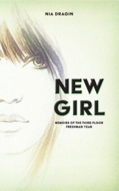 Cover for Nia Dragin · New Girl (Memoirs of the Third Floor #1) (Paperback Book) (2024)