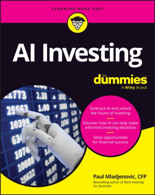 AI Investing For Dummies - Paul Mladjenovic - Books - John Wiley & Sons Inc - 9781394237036 - March 19, 2024