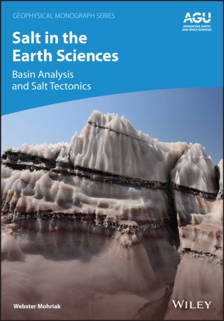 Cover for Mohriak, Webster (Rio de Janeiro State University) · Salt in the Earth Sciences: Basin Analysis and Salt Tectonics - Geophysical Monograph Series (Hardcover Book) (2025)