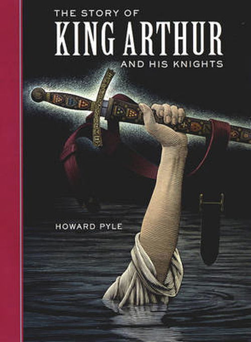 Cover for Howard Pyle · The Story of King Arthur and His Knights - Sterling Children's Classics (Hardcover Book) [New edition] (2005)