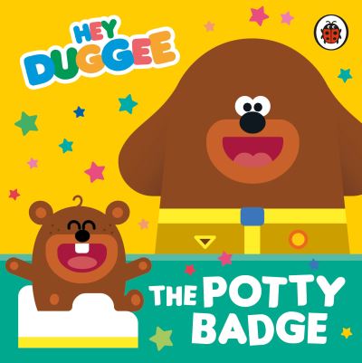 Cover for Hey Duggee · Hey Duggee: The Potty Badge - Hey Duggee (Tavlebog) (2021)