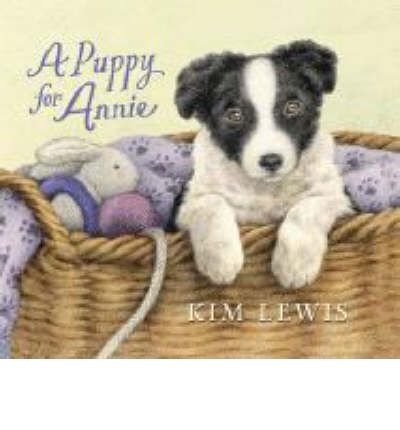 A Puppy for Annie - Kim Lewis - Books - Walker Books Ltd - 9781406305036 - November 5, 2007