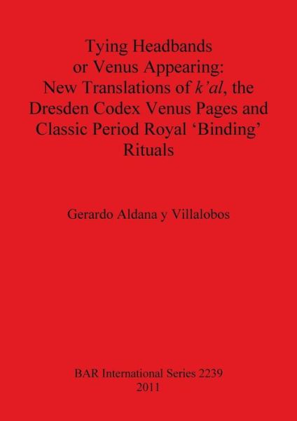 Cover for Gerardo Aldana y Villalobos · Tying headbands or Venus appearing (Book) (2011)