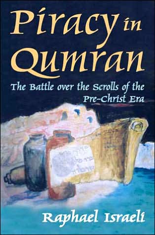 Cover for Raphael Israeli · Piracy in Qumran: The Battle Over the Scrolls of the Pre-Christ Era (Hardcover Book) (2008)