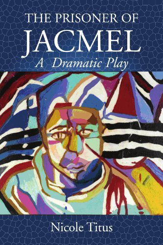 Cover for Nicole Titus · The Prisoner of Jacmel: a  Dramatic Play (Paperback Book) (2005)