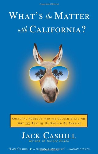 Cover for Jack Cashill · What's the Matter with California?: Cultural Rumbles from the Golden State and Why the Rest of Us Should Be Shaking (Paperback Book) (2008)