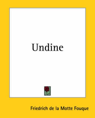 Undine - Friedrich De La Motte Fouque - Bøger - Kessinger Publishing, LLC - 9781419192036 - 17. juni 2004