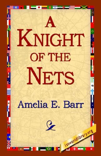 Cover for Amelia E. Barr · A Knight of the Nets (Inbunden Bok) (2006)