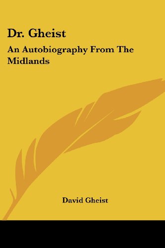 Cover for David Gheist · Dr. Gheist: an Autobiography from the Midlands (Paperback Book) (2007)
