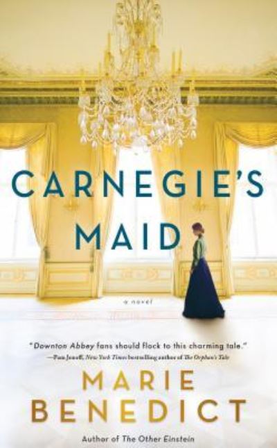 Cover for Marie Benedict · Carnegie's Maid (Book) (2018)